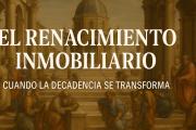 El Renacimiento Inmobiliario
